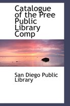 Catalogue of the Pree Public Library Comp