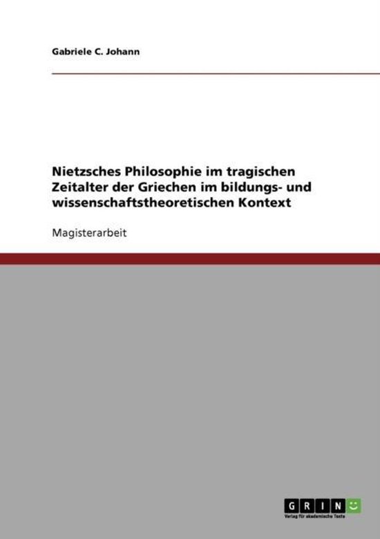 Foto: Nietzsches philosophie im tragischen zeitalter der griechen im bildungs und wissenschaftstheoretischen kontext