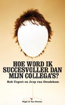 Hoe word ik succesvoller dan mijn collega's