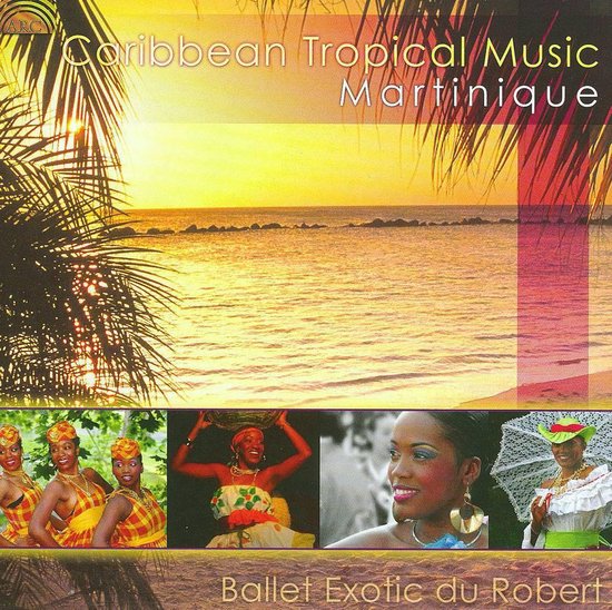 Caribbean Tropical Music Martinique, Ballet Exotic Du Robert CD (album) Muziek