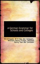 A German Grammar for Schools and Colleges