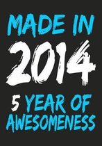 Made In 2014 5 Years Of Awesomeness