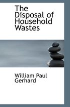 The Disposal of Household Wastes