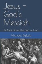 Jesus - God's Messiah