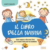 Il libro della nanna - Cosa sapere e che cosa fare per il sonno felice del tuo bambino