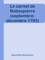 Le carnet de Robespierre (septembre-décembre 1793)