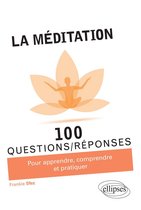 La méditation en 100 Questions/Réponses