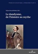 Etudes de linguistique, littérature et arts / Studi di Lingua, Letteratura e Arte 38 - Le dandysme, de l’histoire au mythe