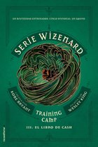 Serie Wizenard. Training camp 3 - Serie Wizenard. Training camp 3 - El libro de Cash