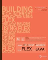 Building Rich Internet Applications Using Flex and Java