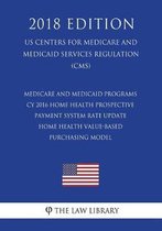 Medicare and Medicaid Programs - Cy 2016 Home Health Prospective Payment System Rate Update - Home Health Value-Based Purchasing Model (Us Centers for Medicare and Medicaid Services Regulatio