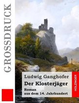 Der Klosterj ger (Gro druck)