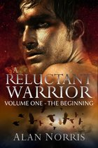 A Reluctant Warrior 1 - A Reluctant Warrior Volume One The Beginning