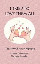 I Tried to Love Them All