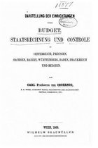 Darstellung der Einrichtungen ueber Budget, Staatsrechnung und Controle in Oesterreich, Preussen, Sachsen, Baiern, Wurttemberg, Baden, Frankreich und Belgien