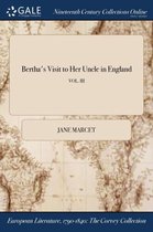 Bertha's Visit to Her Uncle in England; Vol. III