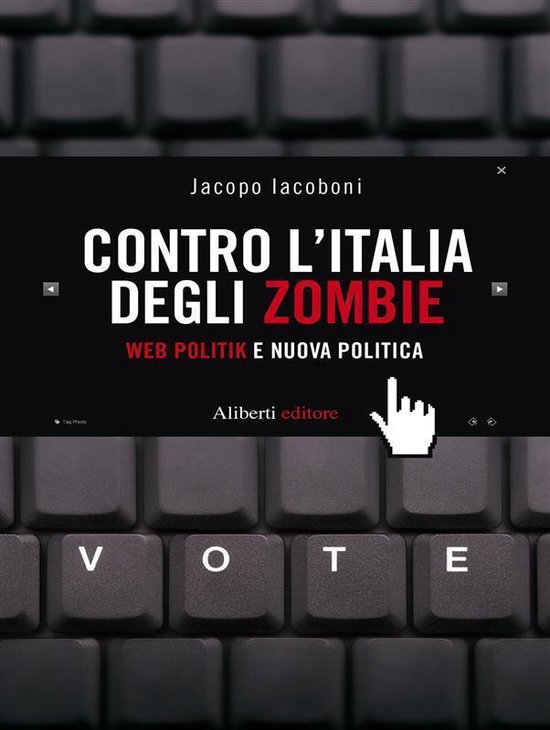 CONTRO L’ITALIA DEGLI ZOMBIE. Web politik e nuova politica