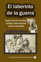 Documentos para la historia de Colombia 2 - El Laberinto de la guerra