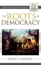 American Thought and Culture-The Roots of Democracy