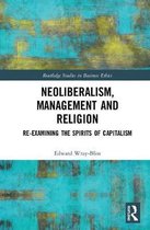 Routledge Studies in Business Ethics- Neoliberalism, Management and Religion