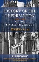 History of the Reformation of the Sixteenth Century