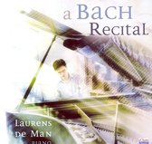 A Bach Recital - Laurens de Man