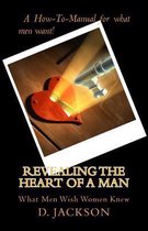 Revealing the Heart of a Man