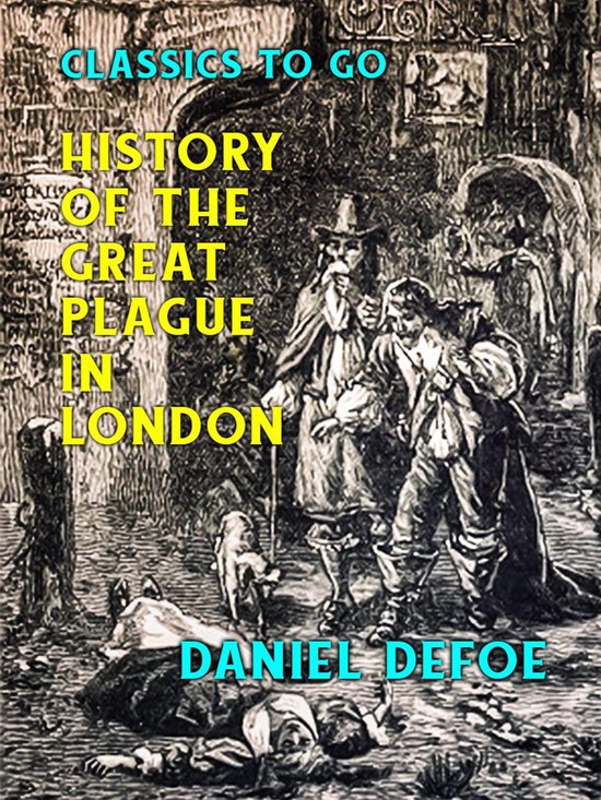Classics To Go - History of the Great Plague in London - cover