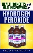 Health Benefits and Healing Powers of Hydrogen Peroxide