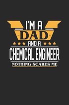 I'm a Dad and a Chemical Engineer Nothing Scares Me