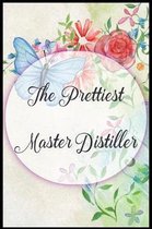 The Prettiest Master Distiller