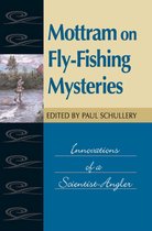 Fly Fishing Classics - Mottram on Fly-Fishing Mysteries