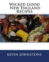 Wicked Good New England Recipes