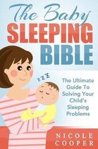 The Baby Sleeping Bible