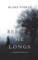 Before He Longs (A Mackenzie White Mystery-Book 10)