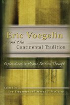 The Eric Voegelin Institute Series in Political Philosophy 1 - Eric Voegelin and the Continental Tradition