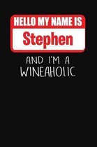Hello My Name is Stephen And I'm A Wineaholic
