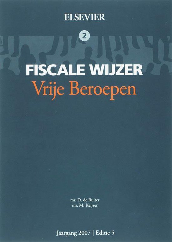 Cover van het boek 'Fiscale Wijzer Vrije Beroepen / 2007 / druk 1' van M. Keijzer en D. de Ruiter