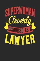 Superwoman Cleverly Disguised As A Lawyer