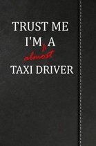 Trust Me I'm almost a Taxi Driver