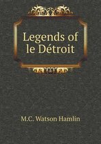 Legends of le Detroit