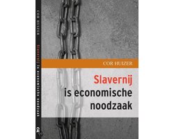 SLAVERNIJ IS ECONOMISCHE NOODZAAK