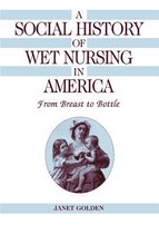 A Social History of Wet Nursing in America