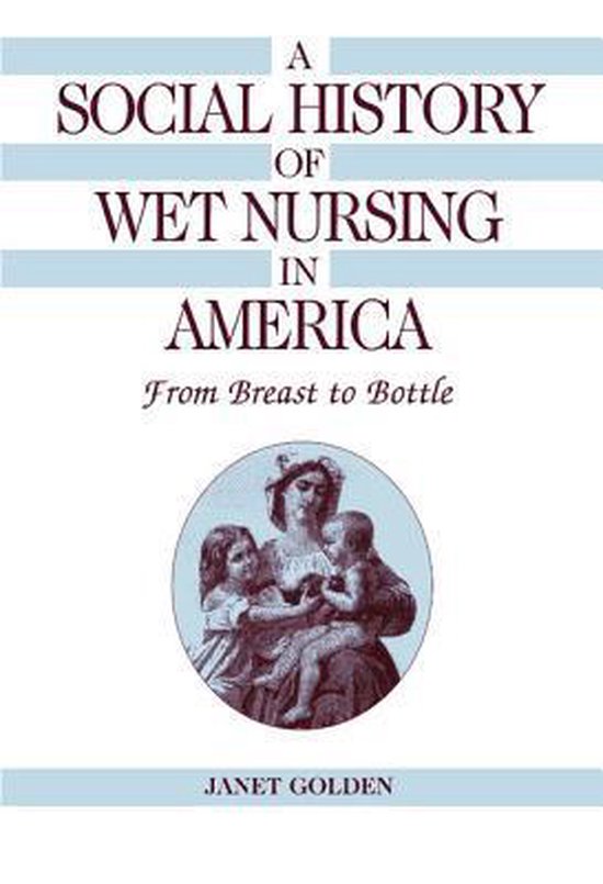 A Social History Of Wet Nursing In America 9780521495448 Janet