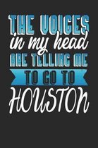 The Voices In My Head Are Telling Me To Go To Houston