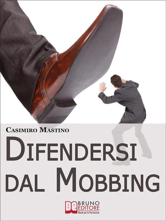 Difendersi dal Mobbing. Corso Pratico per le Vittime di Pers ... - cover