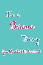 It's a Briana Thing You Wouldn't Understand