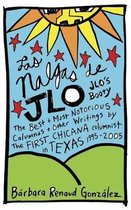 Las Nalgas de Jlo/Jlo's Booty: The Best & Most Notorious Calumnas & Other Writings by the First Chicana Columnist in Texas 1995-2005