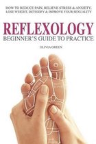 Beginner's Guide To Practice Reflexology: