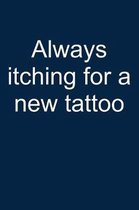 Itching for a New Tattoo